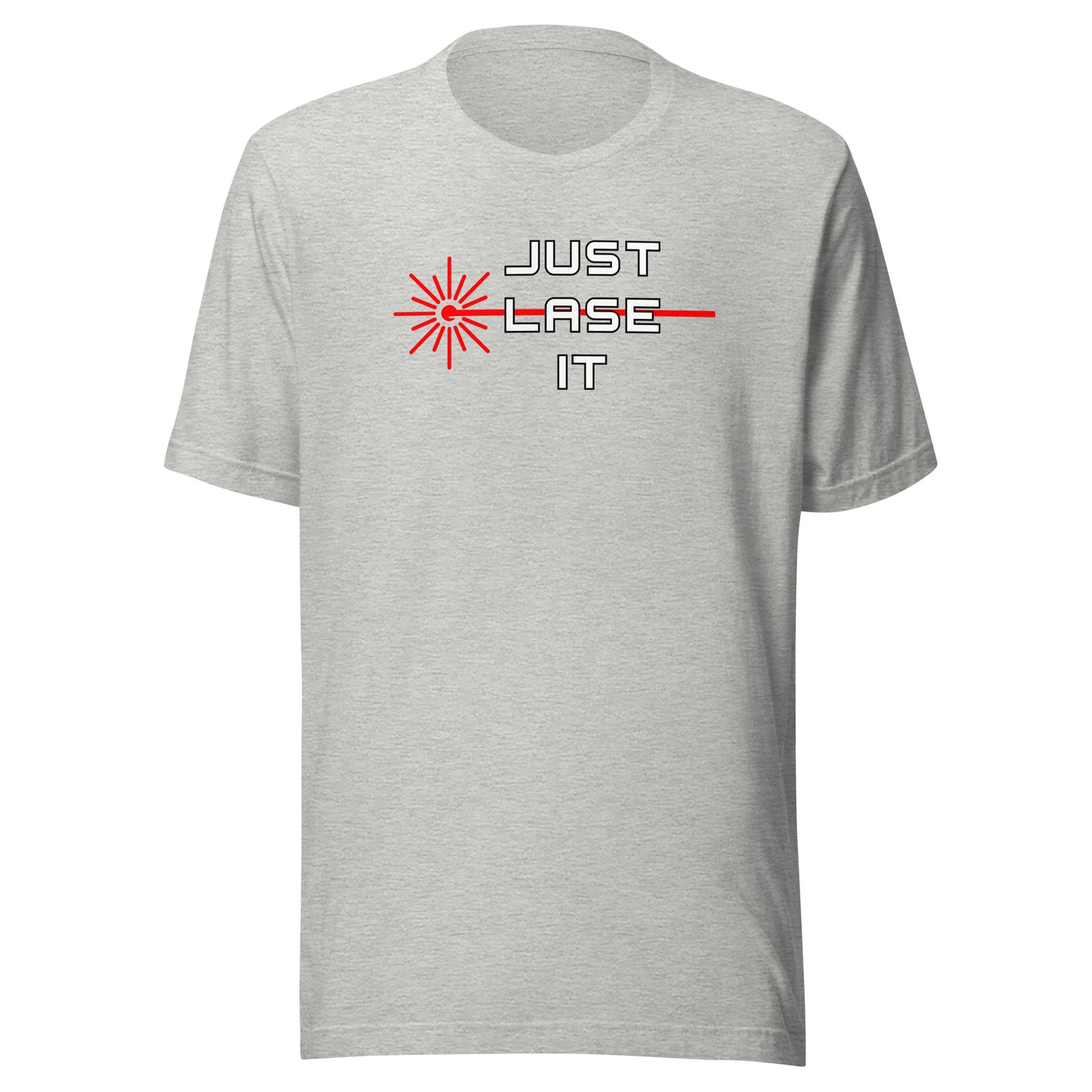 Just Lase It - Unisex t-shirt