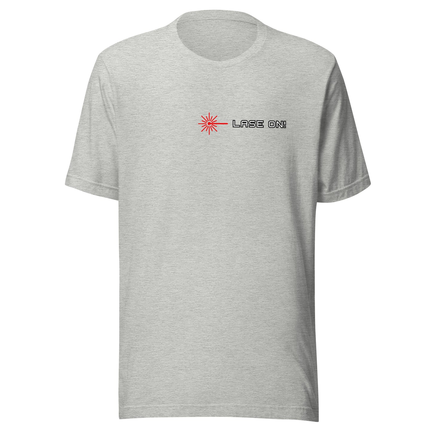 Lase On - Unisex t-shirt