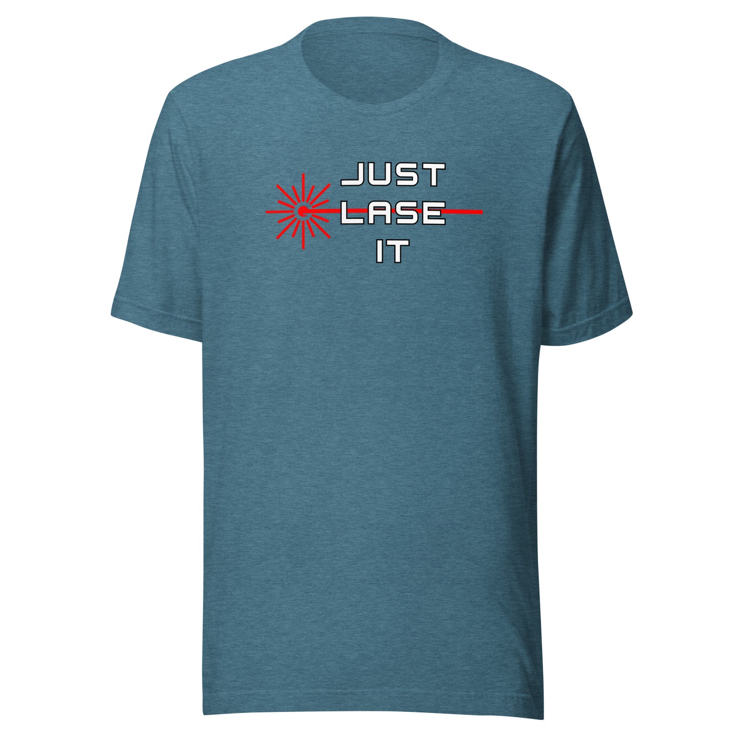 Just Lase It - Unisex t-shirt