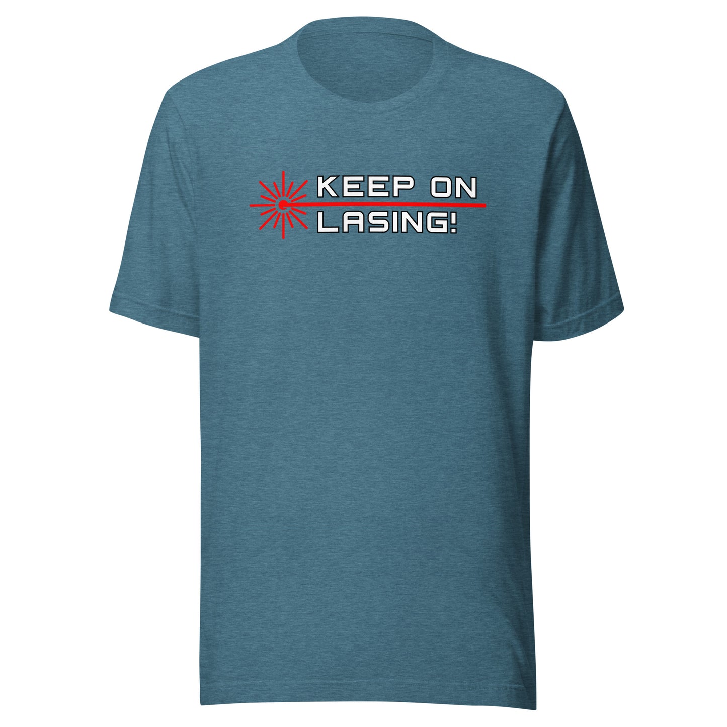 Keep On Lasing! (v2) - Unisex t-shirt