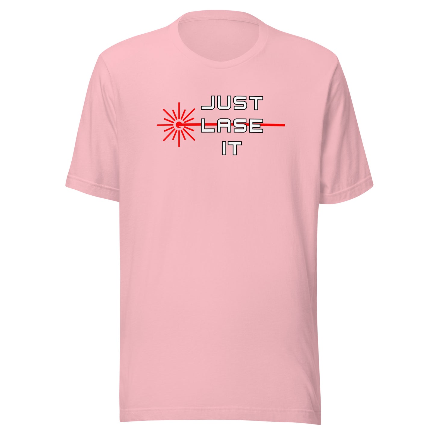 Just Lase It - Unisex t-shirt