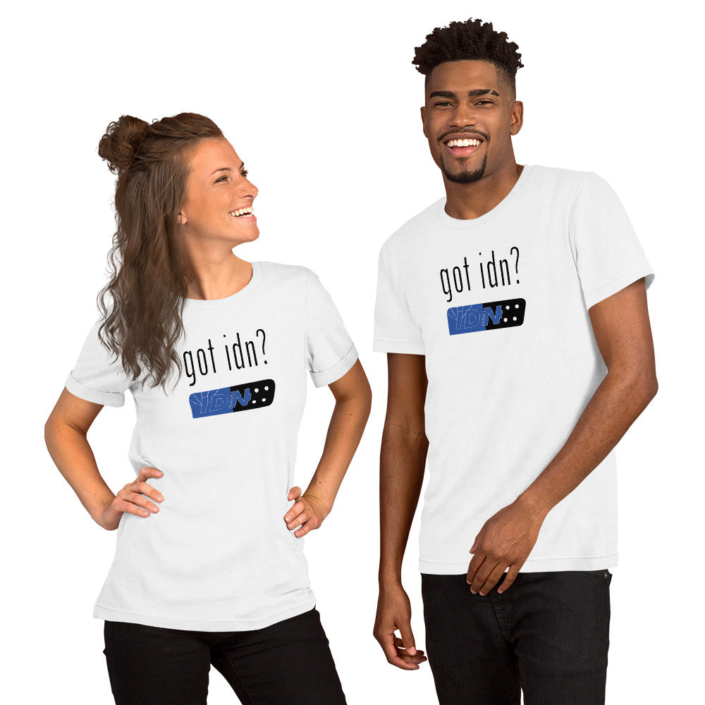 Got IDN? - Unisex t-shirt